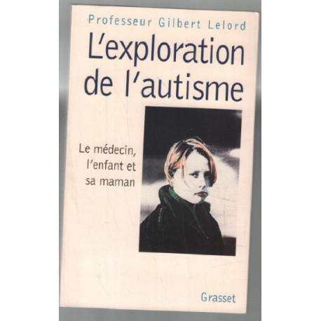 L'Exploration de l'autisme : Le médecin l'enfant et sa maman