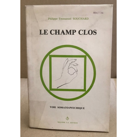 Le champ clos : Voie somato-psychique