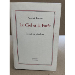 Le Ciel et la foret - tome 1 : au dela du pluralisme