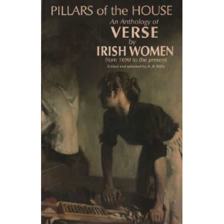 Pillars of the House: An Anthology of Irish Women's Poetry