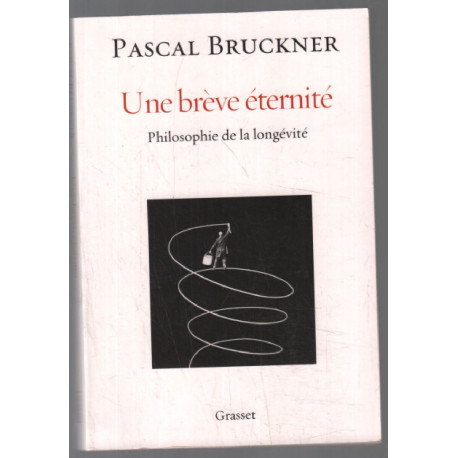 Une brève éternité: Philosophie de la longévité