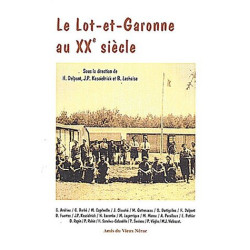 Le Lot-et-Garonne au XXème siècle. Actes du colloque organisé par...