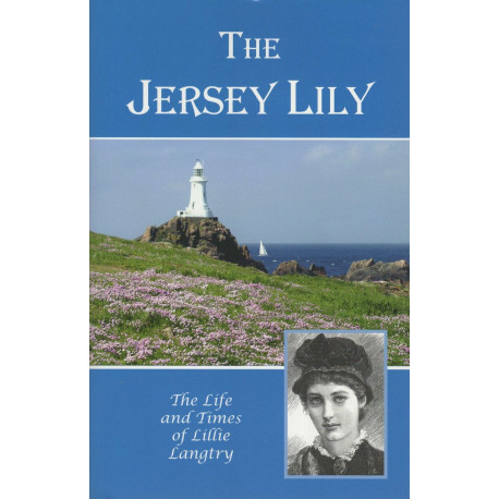 The Jersey Lily: Life and Times of Lillie Langtry