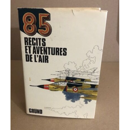 85 récits et aventures de l'air