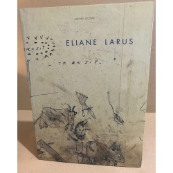 Eliane larus / oeuvres choisies