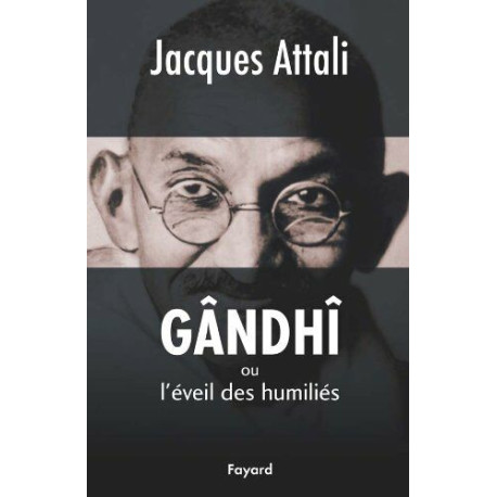 Gândhî: ou l'éveil des humiliés