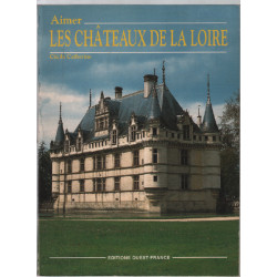 Aimer les châteaux de la loire