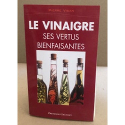 Le vinaigre ses vertus bienfaisantes