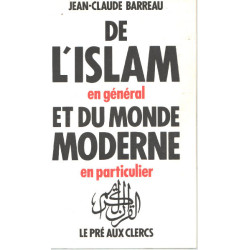 De l'islam en général et du monde moderne en particulier