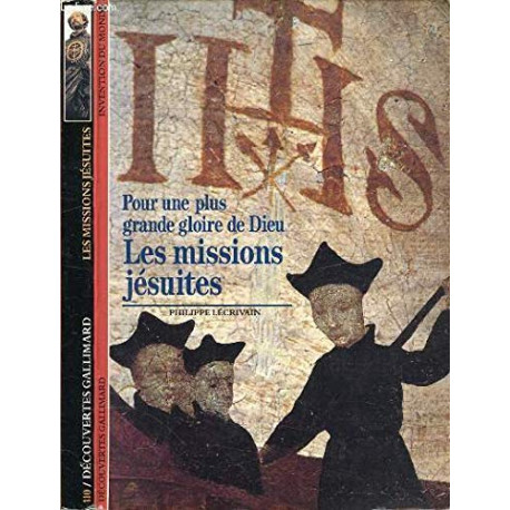 Les Missions jésuites : Pour une plus grande gloire de Dieu