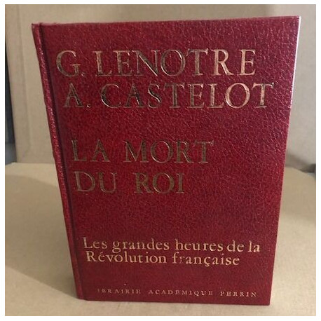 Les grandes heures de la révolution française / la mort du roi