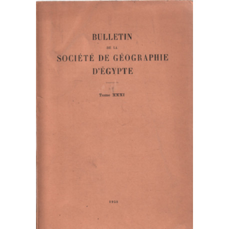 Bulletin de la société de géographie d'egypte / tome XXX1 : de...