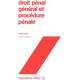 Droit penal general et procedure penale