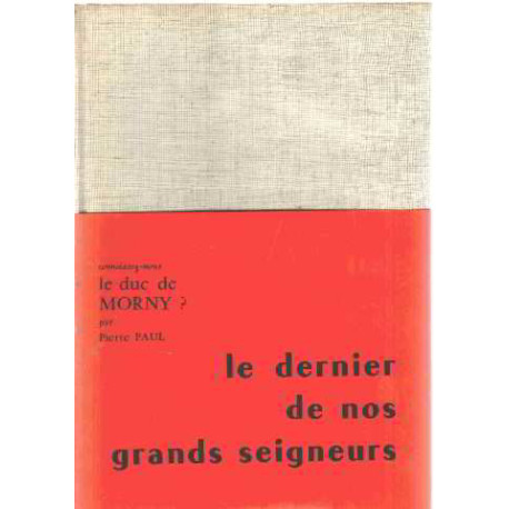 Connaissez vous le duc de morny ? le dernier de nos grands seigneurs