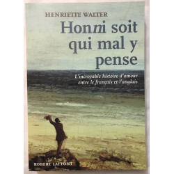 Honni soit qui mal y pense : L'incroyable histoire d'amour entre...