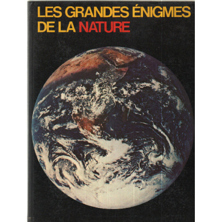 Les grandes énigmes de la nature la terre tome 1