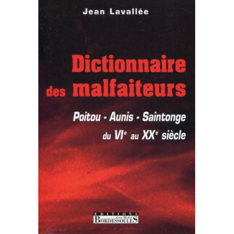 Dictionnaire des Malfaiteurs Poitou-Aunis-Saintonge