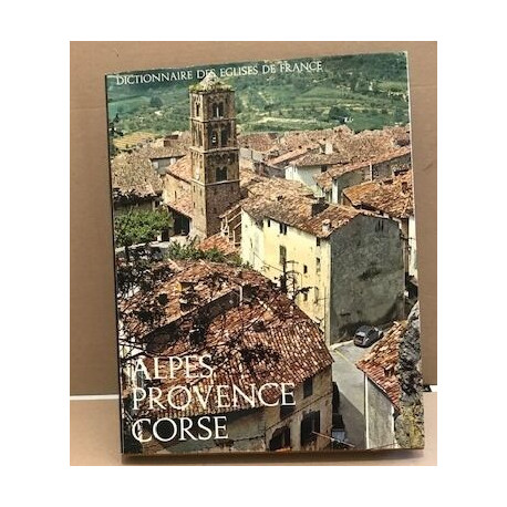 Dictionnaire des églises de france / alpes provence corse