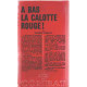 A bas la calotte rouge