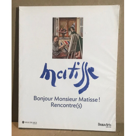 Bonjour Monsieur Matisse ! rencontres