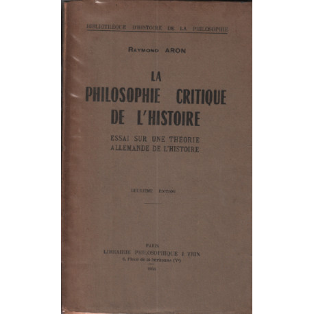 La philosophie critique d el'histoire / essai sur un théorie...