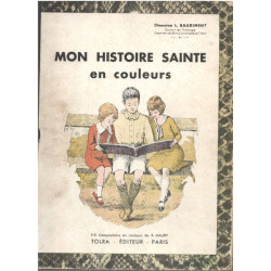 Mon histoire sainte en couleurs / 115 compositions en couleurs de...