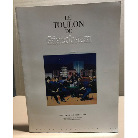 le Toulon de Giacobazzi : Peintures inédites 1990