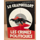 La revue le crapouillot / nouvelle serie n° 13 / les crimes politiques