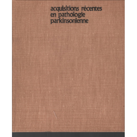 Acquisitions recentes en pathologie parkinsonienne