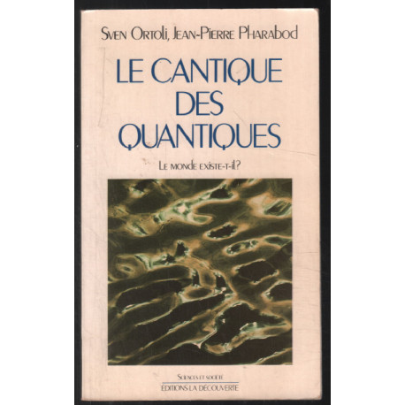 Le cantique des quantiques : le monde existe-t-il