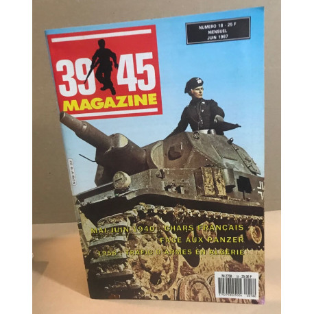 39-45 magazine n° 18 / mai-juin 1940 : chars français face aux panzers