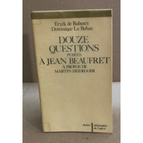 Douze questions à Jean Beaufret à propos de Martin Heidegger