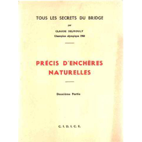 Tous les secrets du bridge/ precis d'encheres naturelles/ deuxieme...