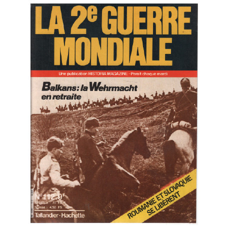 La 2e guerre mondiale n° 112 / balkans : la wehrmacht en retraite
