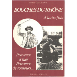 Bouches-du-Rhône d'autrefois