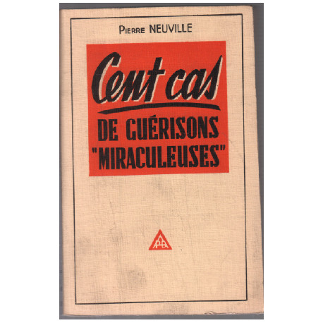 Cent ans de guérisons miraculeuses