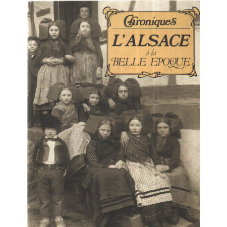 L'Alsace à la Belle Epoque