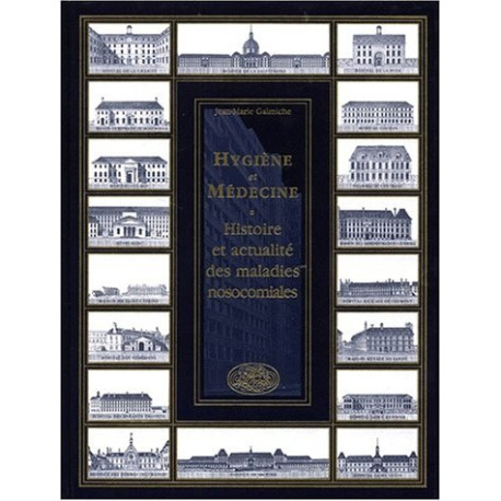 Hygiène et medeicne : histoire et actualites des maladies nocosomiales