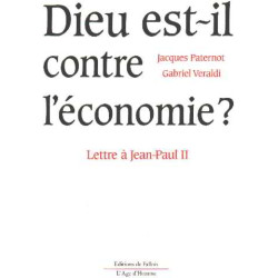 Dieu est-il contre l'économie? : lettre à Jean-Paul II