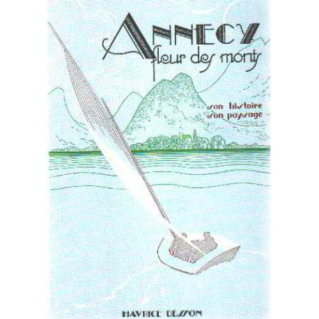 Nnecy fleur des monts / son histoire-son paysage