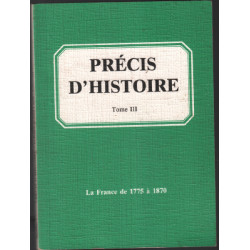 Précis d'Histoire - Tome 3 - la France de 1775 a 1870