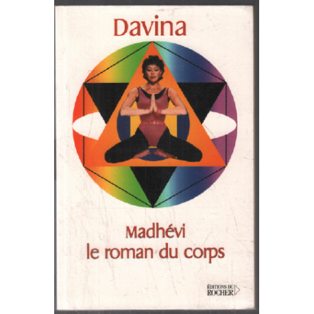 Madhevi : Le Roman du corps