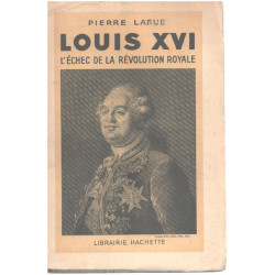 Louis XVI l'échec de la révolution royale