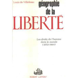 Geographie de la liberté/ les droits de l'homme dans le monde...