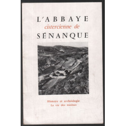 Abbaye Cistercienne de Sénanque : histoire et archéologie / la vie...