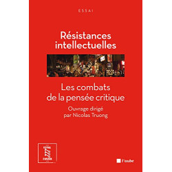 Résistances intellectuelles : Les combats de la pensée critique