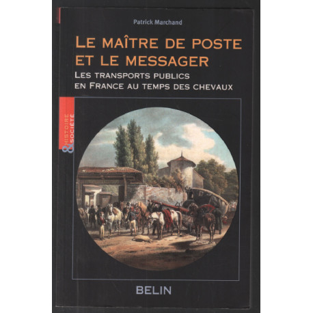 Le maître de poste et le messager : Une histoire du transport...