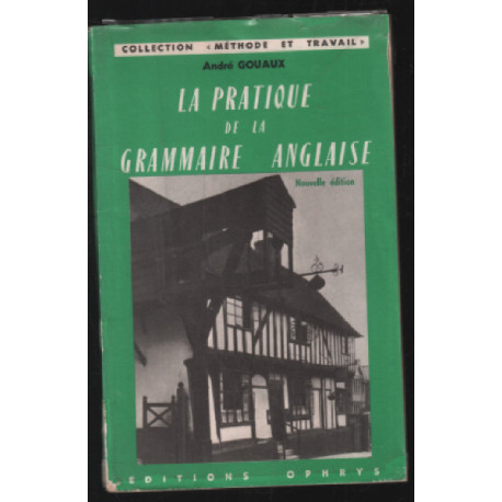 La pratique de la grammaire anglaise