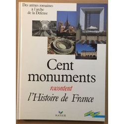 Cent monuments racontent l'histoire de France