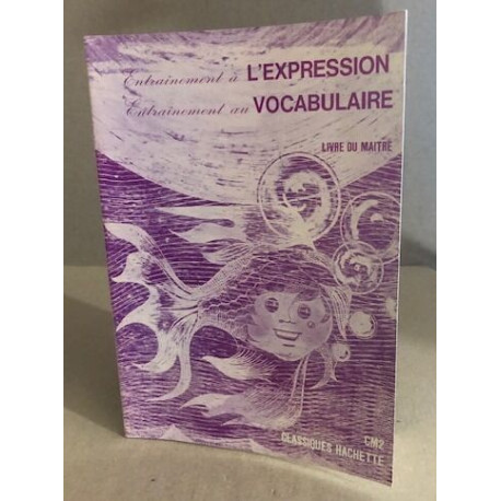 Entrainement à l'xpression -entrainement au vocabulaire/ CM2 /...